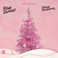 Pink Sweats & Donny Hathaway - This Christmas